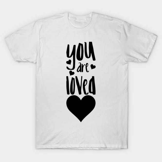 You are Loved T-Shirt by Gustavo Navarro